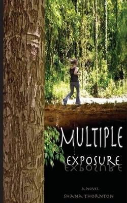 Multiple Exposure By Shana Thornton 9780615655086 (Paperback)