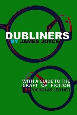 Dubliners With a Guide to the Craft of Fiction (Illustrated)