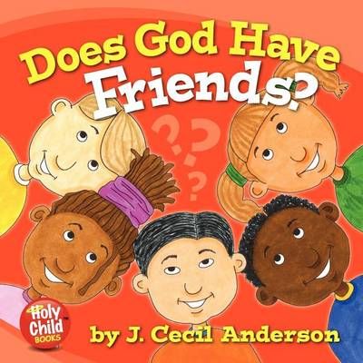 Does God Have Friends? 9780615692197 (Paperback)