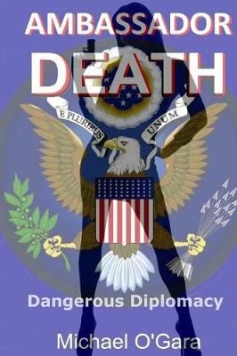 Ambassador Death By O'Gara 9780615733128 (Paperback)