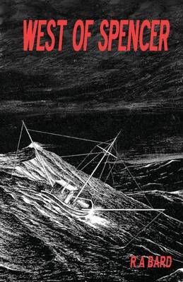 West of Spencer By R a Bard 9780615748450 (Paperback)