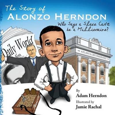 The Story of Alonzo Herndon 9780615753027 (Paperback)