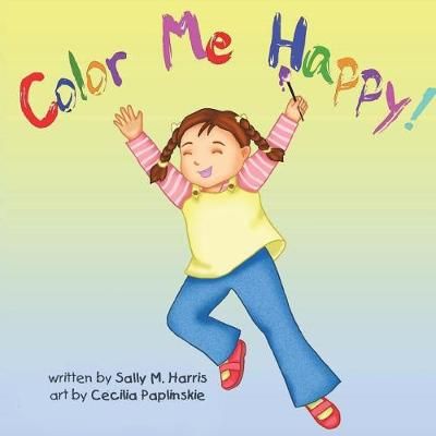 Color Me Happy! 9780615768175 (Paperback)