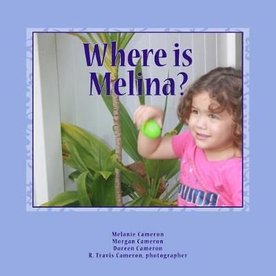 Where Is Melina? 9780615799667 (Paperback)