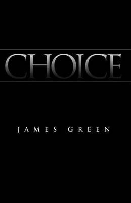 Choice By James Green 9780615801940 (Paperback)