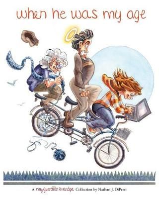 When He Was My Age By Nathan J Diperri 9780615857916 (Paperback)