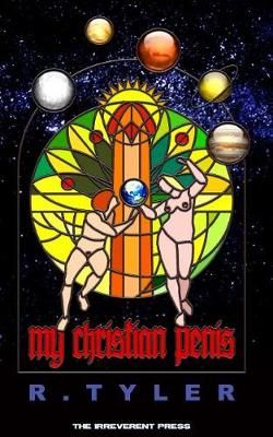 My Christian Penis By R Tyler 9780615887388 (Paperback)