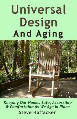 Universal Design And Aging By Steve Hoffacker 9780615895666