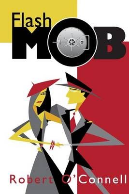 Flash Mob By Robert O'Connell 9780615914237 (Paperback)