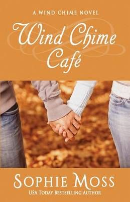 Wind Chime Cafe By Sophie Moss 9780615949253 (Paperback)