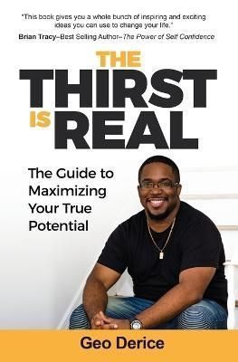 The Thirst Is Real By Geo Derice 9780615950853 (Paperback)