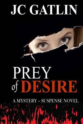 Prey of Desire By Jc Gatlin 9780615961057 (Paperback)