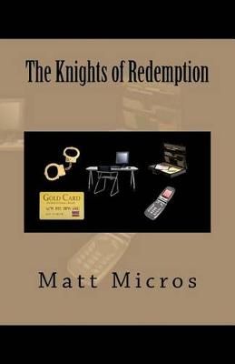 The Knights of Redemption By Matt Micros 9780615962207 (Paperback)