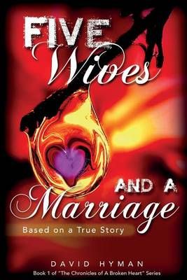 Five Wives & A Marriage 9780615979601 (Paperback)