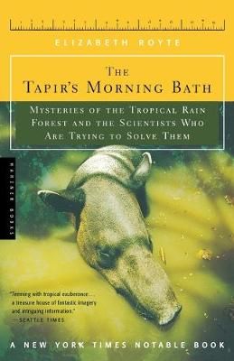 The Tapir's Morning Bath By Elizabeth Royte 9780618257584 (Paperback)
