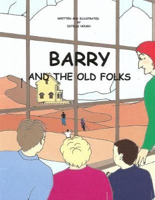 Barry and the Old Folks By Estelle Hough 9780620623261 (Paperback)