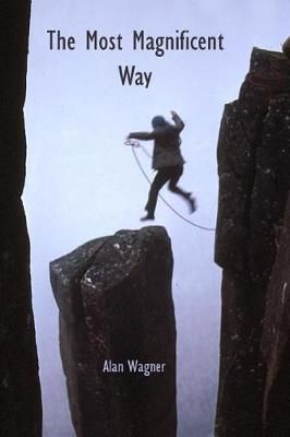 The Most Magnificent Way By Alan Wagner 9780620640190 (Paperback)
