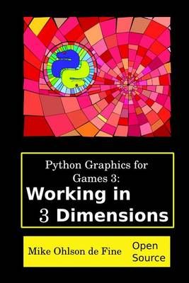 Python Graphics for Games 3 By MR Mike J Ohlson De Fine 9780620665735