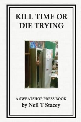 Kill Time or Die Trying By Dr Neil T Stacey 9780620706513 (Paperback)