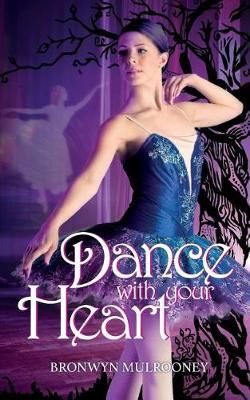 Dance With Your Heart By Bronwyn Mulrooney 9780620712453 (Paperback)