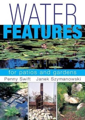 Water Features for patios and gardens By Penny Swift 9780620732079