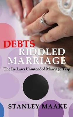 Debts Riddled Marriage By Stanley Maake 9780620851220 (Paperback)