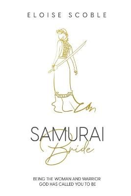 Samurai Bride By Eloise Scoble 9780620875646 (Paperback)