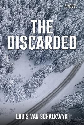 The Discarded By Louis Van Schalkwyk 9780620964456 (Paperback)