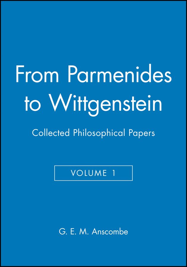 From Parmenides to Wittgenstein By G. E. M. Anscombe 9780631129226
