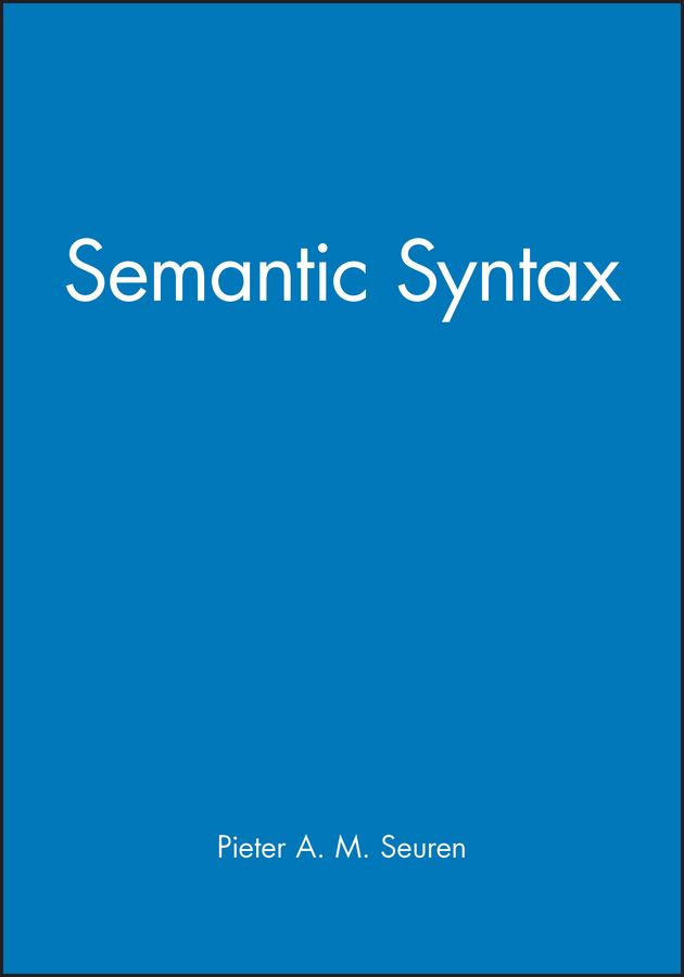 Semantic Syntax By Peter A. M. Seuren 9780631160069 (Paperback)