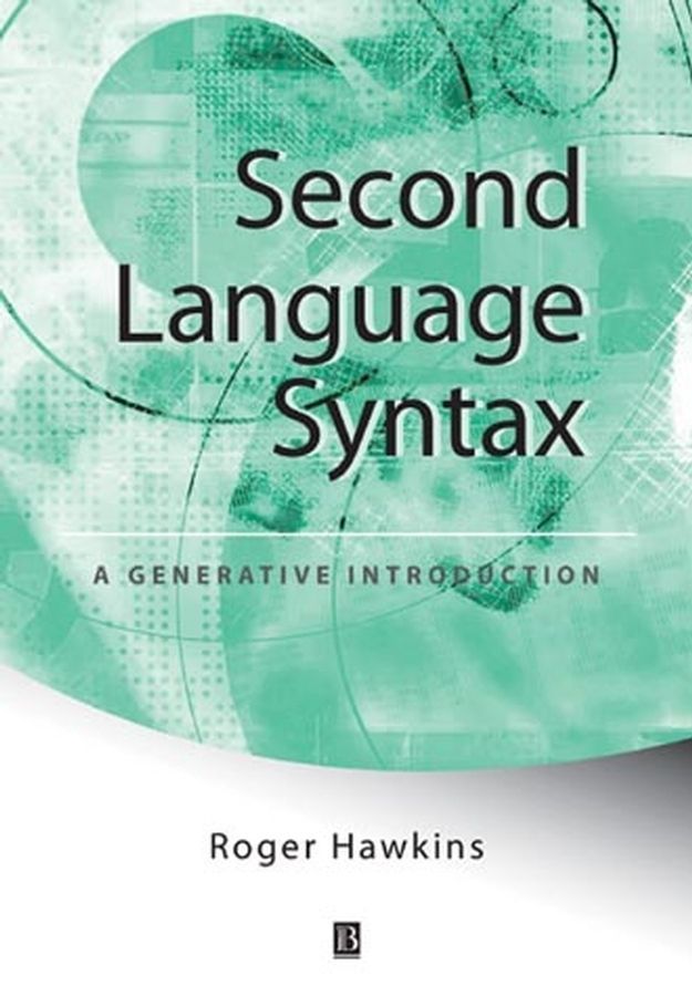 Second Language Syntax By Roger Hawkins 9780631191834 (Hardback)