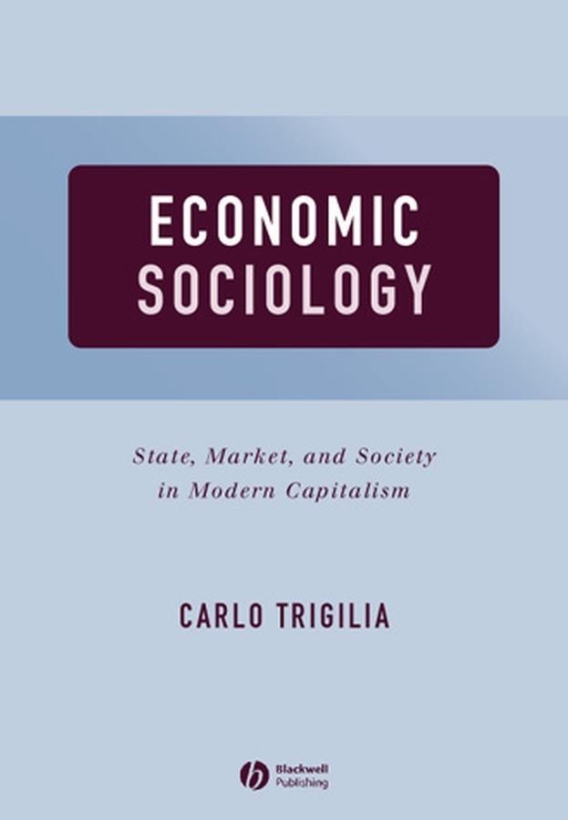 Economic Sociology By Carlo Trigilia 9780631225355 (Hardback)