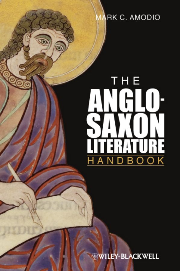 The Anglo-Saxon Literature Handbook By Mark Amodio 9780631226970