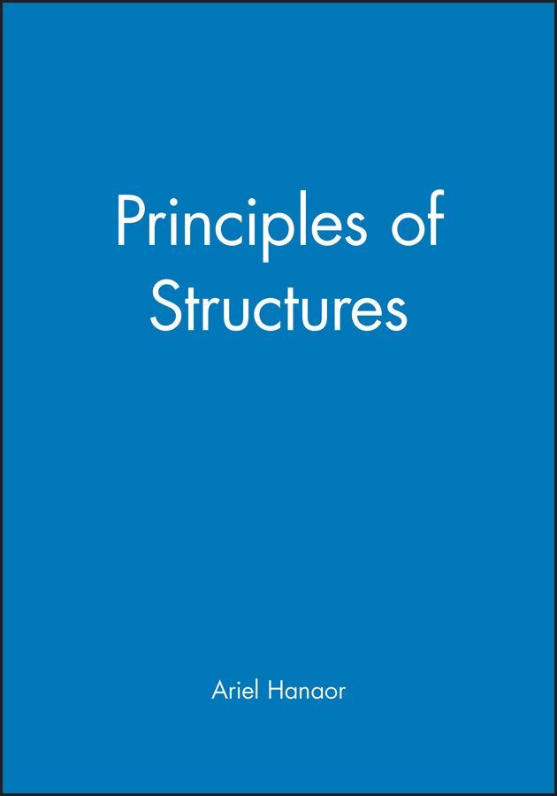 Principles of Structures By Ariel Hanaor 9780632042623 (Paperback)