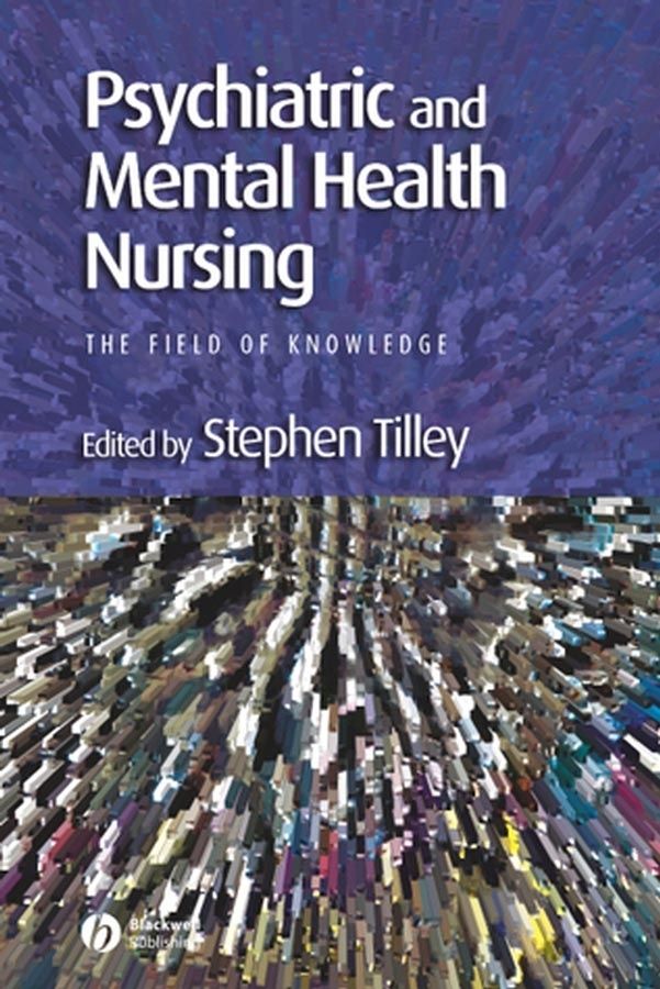 Psychiatric and Mental Health Nursing By Stephen Tilley 9780632058457