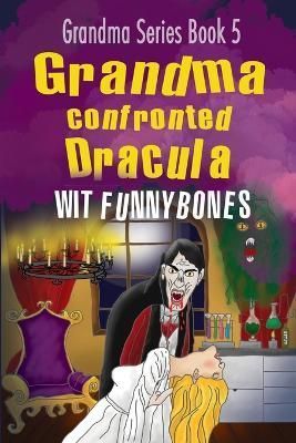 Grandma Confronted Dracula By Wit Funnybones 9780639734071 (Paperback)