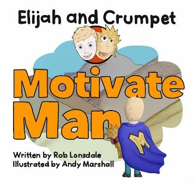 Elijah and Crumpet Motivate Man By Lonsdale 9780645046403 (Paperback)