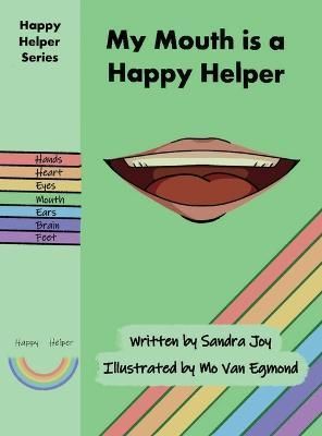 My Mouth is a Happy Helper By Joy, Sandra 9780645067248 (Hardback)