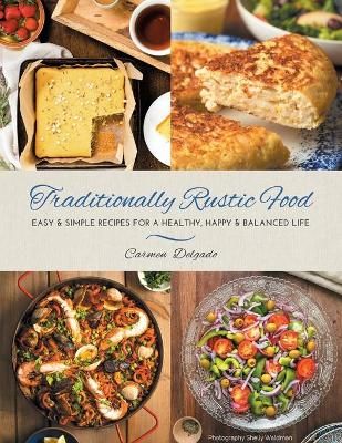 Traditionally Rustic Food By Delgado 9780645067309 (Paperback)