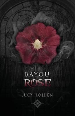 Bayou Rose By Holden 9780645104080 (Paperback)