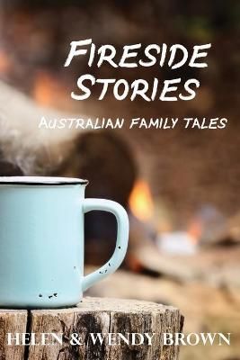 Fireside Stories By Helen Brown 9780645110401 (Paperback)
