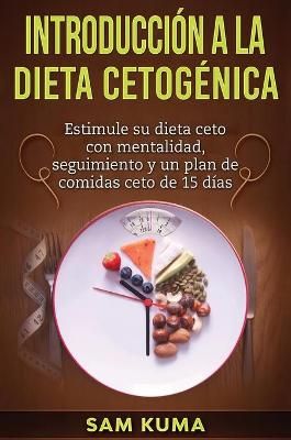 Introducci?n a la Dieta Cetog?nica By Kuma 9780645112276 (Hardback)