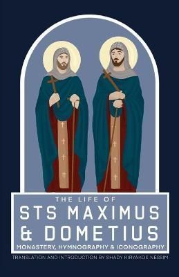 Life of Sts Maximus and Dometius By Kiryakos Nessim 9780645139525