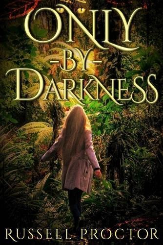 Only-By-Darkness By Russell Proctor II 9780645149005 (Paperback)