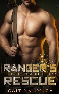 Ranger's Rescue By Caitlyn Lynch 9780645182866 (Hardback)