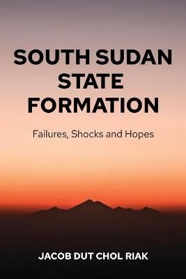 South Sudan State Formation By Riak 9780645210552 (Paperback)
