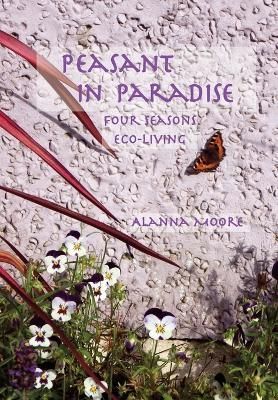 Peasant in Paradise By Alanna Moore 9780645285406 (Paperback)