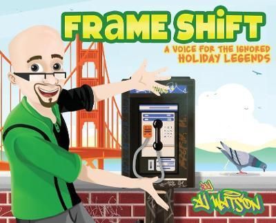 Frame Shift: A Voice for the Ignored Holiday Legends By Watson, AJ