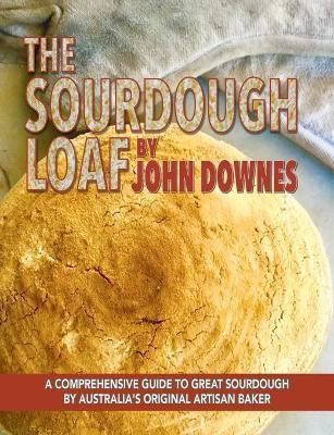 Sourdough Loaf By Downes 9780645349603 (Paperback)