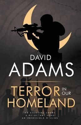 Terror in Our Homeland By Adams 9780645361124 (Paperback)